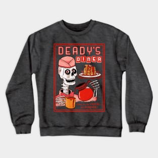 Deady's DIE-ner Crewneck Sweatshirt